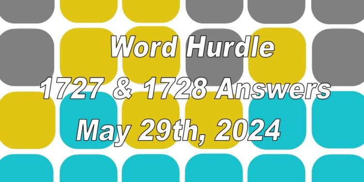 Word Hurdle #1727 & #1728 - 29th May 2024