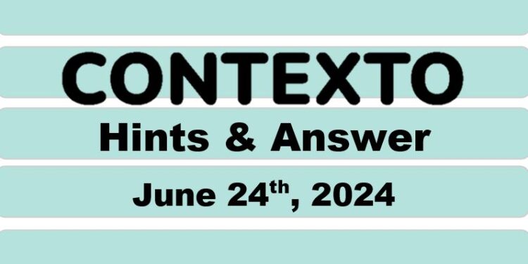 Daily Contexto 645 - June 24th 2024