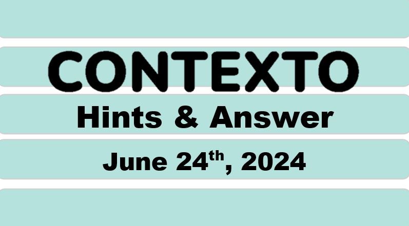 Daily Contexto 645 - June 24th 2024