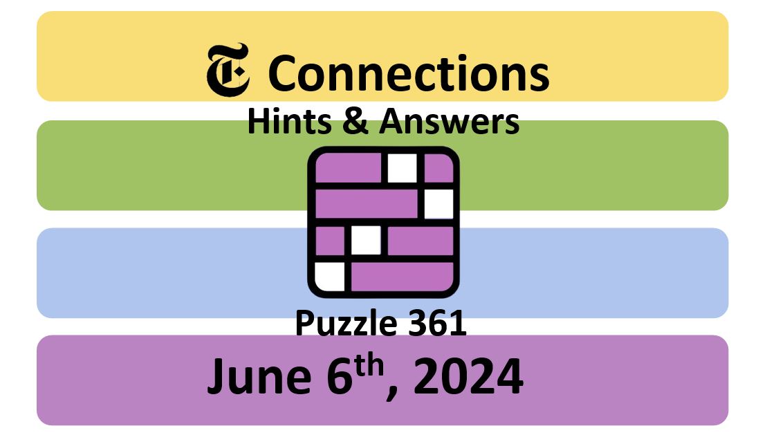 Daily NYT Connections 361 Answers - June 6th 2024