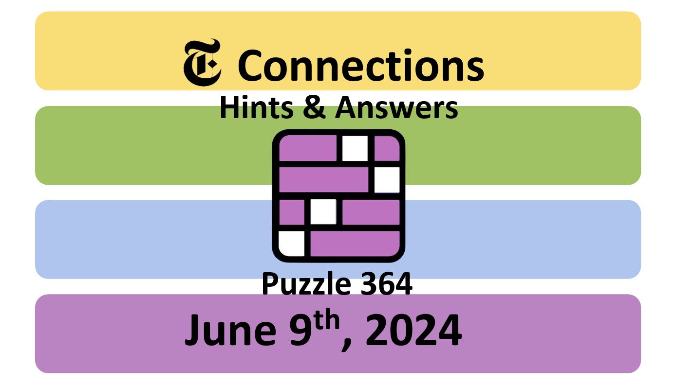 Daily NYT Connections 364 Answers - June 9th 2024