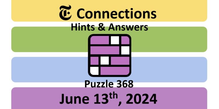 Daily NYT Connections 368 Answers - June 13th 2024