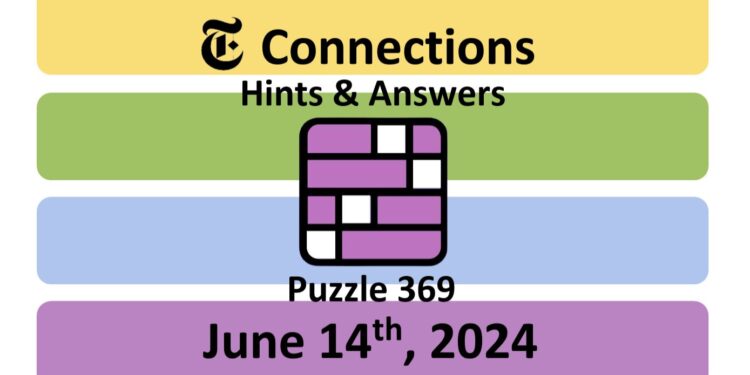 Daily NYT Connections 369 Answers - June 14th 2024