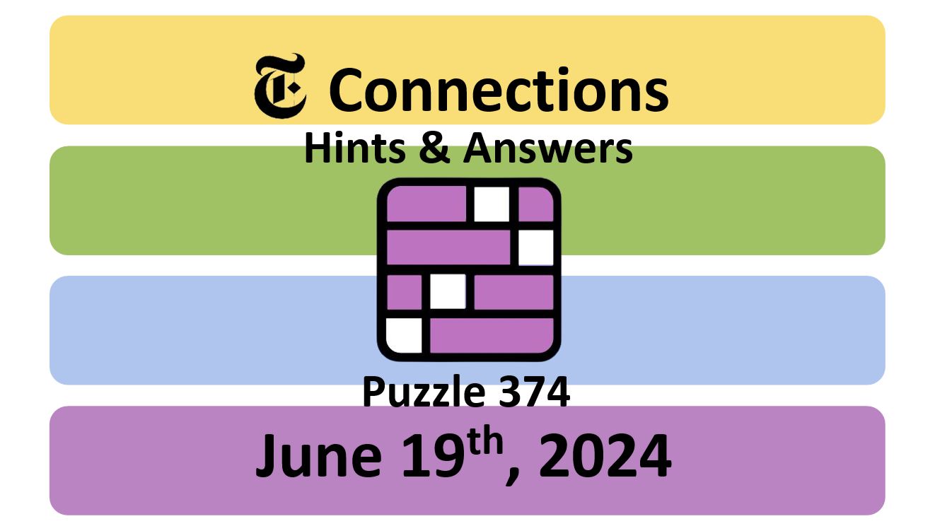 Daily NYT Connections 374 Answers - June 19th 2024