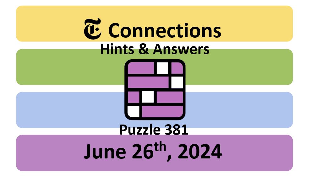 Daily NYT Connections 381 Answers - June 26th 2024