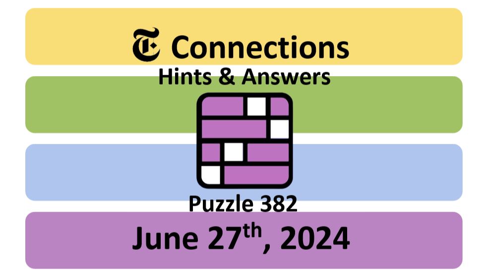 Daily NYT Connections 382 Answers - June 27th 2024