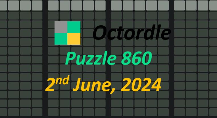 Daily Octordle 860 - June 2nd 2024