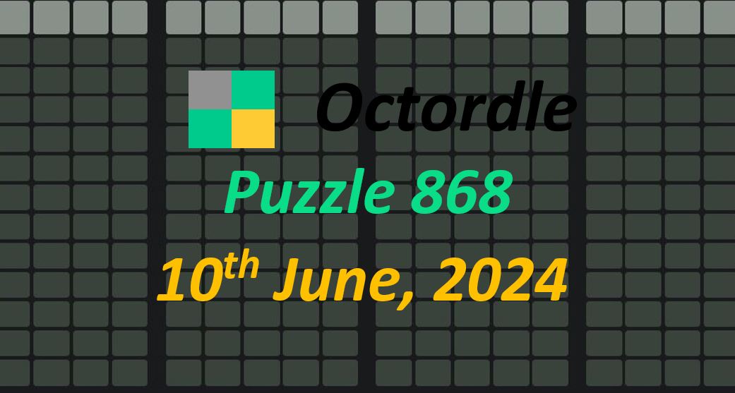 Daily Octordle 868 - June 10th 2024
