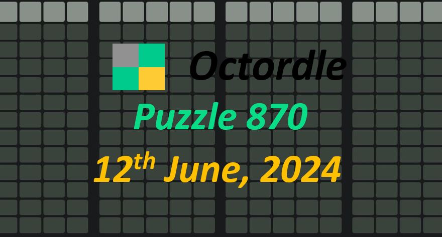 Daily Octordle 870 - June 12th 2024