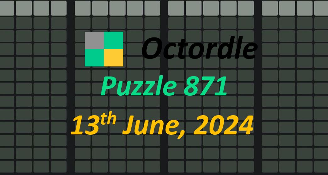Daily Octordle 871 - June 13th 2024