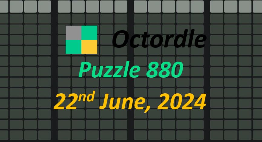 Daily Octordle 880 - June 22nd 2024
