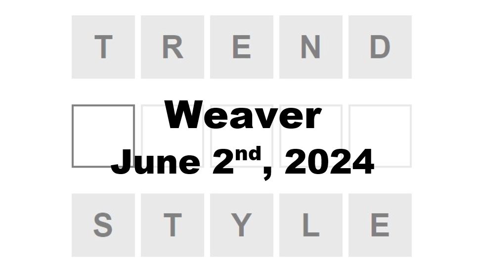 Daily Weaver Answers - 2nd June 2024