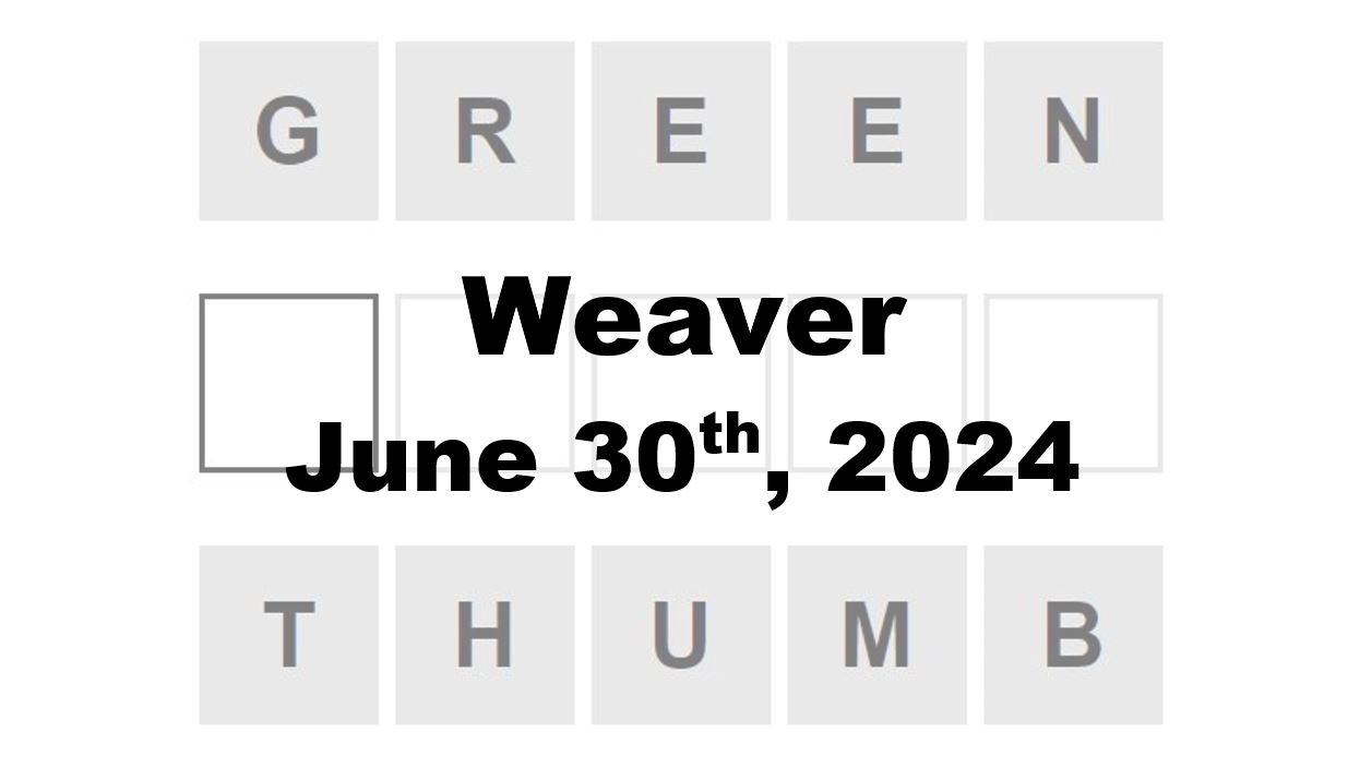 Daily Weaver Answers - 30th June 2024