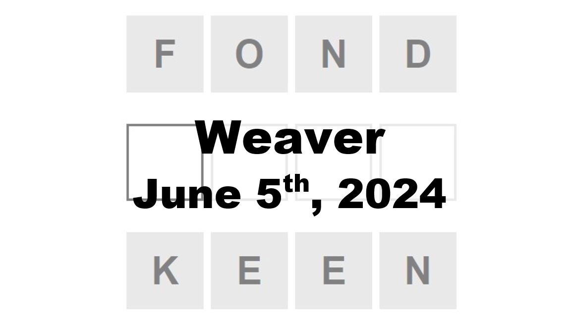Daily Weaver Answers - 5th June 2024