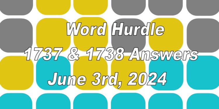 Word Hurdle #1737 & #1738 - 3rd June 2024