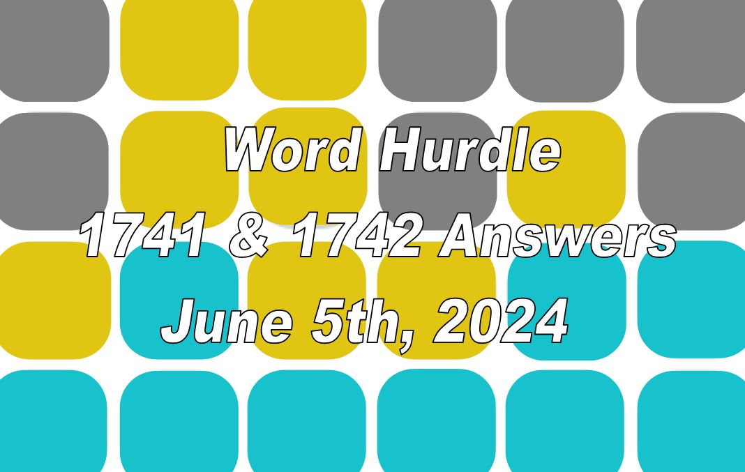 Word Hurdle #1741 & #1742 - 5th June 2024