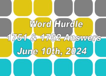 Word Hurdle #1751 & #1752 - 10th June 2024