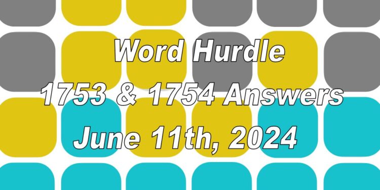 Word Hurdle #1753 & #1754 - 11th June 2024