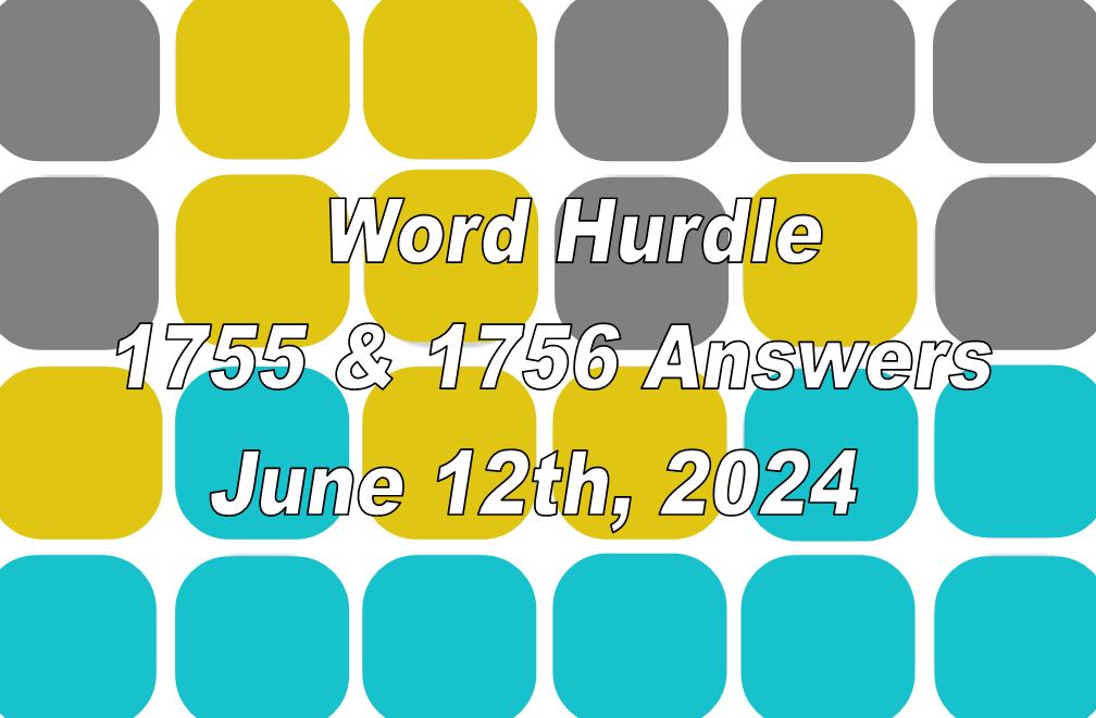 Word Hurdle #1755 & #1756 - 12th June 2024