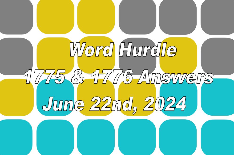 Word Hurdle #1775 & #1776 - 22nd June 2024