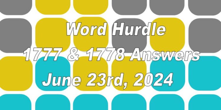 Word Hurdle #1777 & #1778 - 23rd June 2024