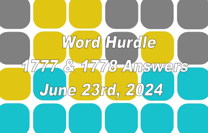 Word Hurdle #1777 & #1778 - 23rd June 2024