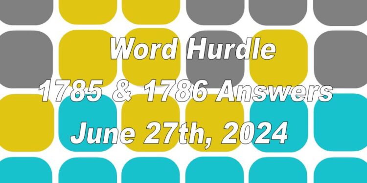Word Hurdle #1785 & #1786 - 27th June 2024