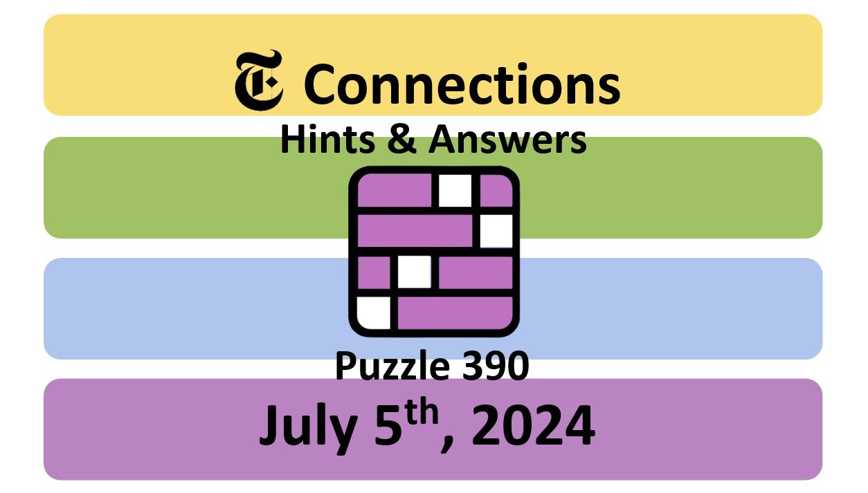 Daily NYT Connections 390 Answers - July 5th 2024