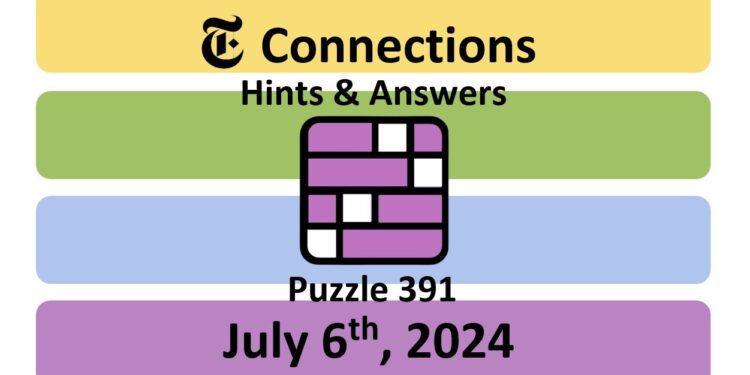 Daily NYT Connections 391 Answers - July 6th 2024