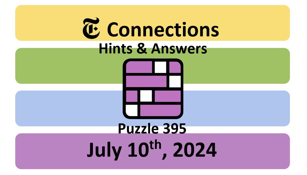 Daily NYT Connections 395 Answers - July 10th 2024