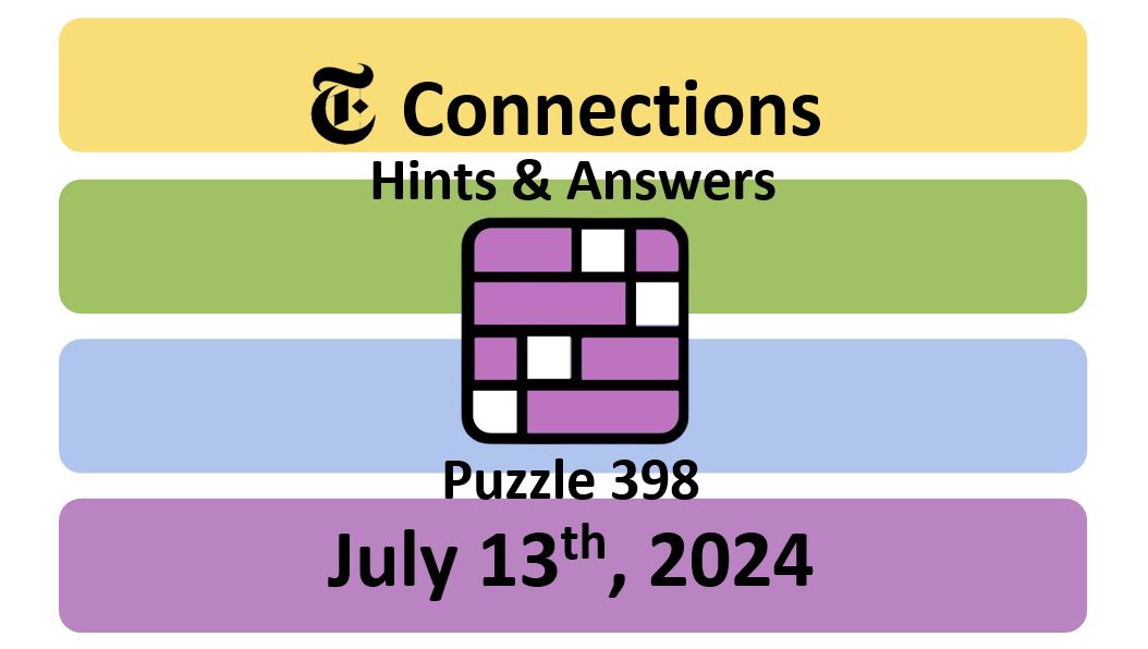 Daily NYT Connections 398 Answers - July 13th 2024