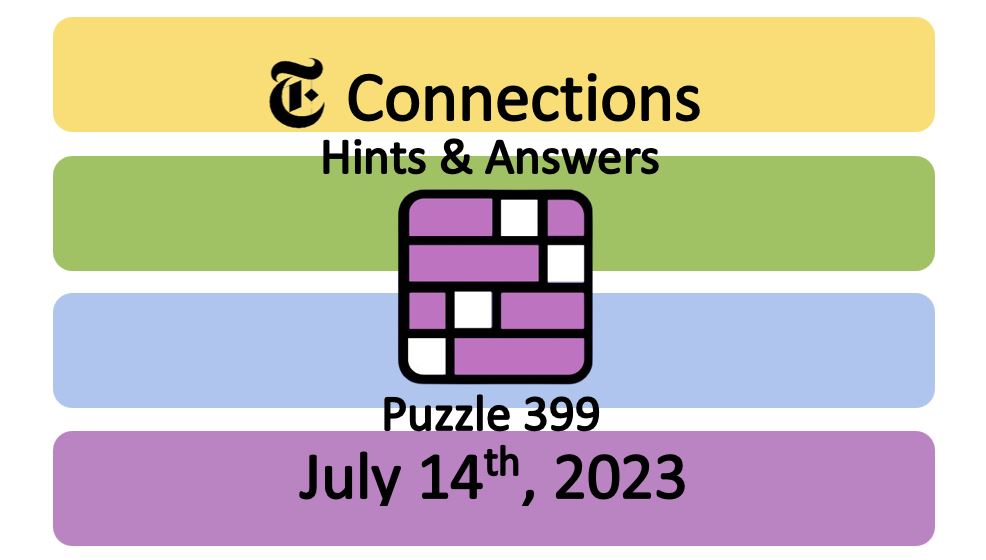 Daily NYT Connections 399 Answers - July 14th 2024