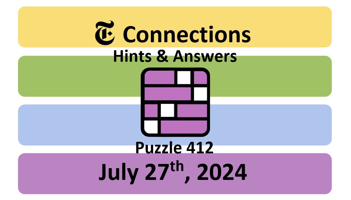 Daily NYT Connections 412 Answers - July 27th 2024
