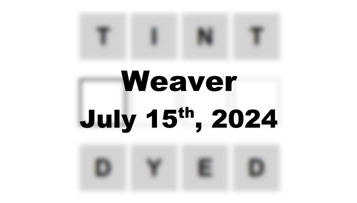 Daily Weaver Answers - 15th July 2024