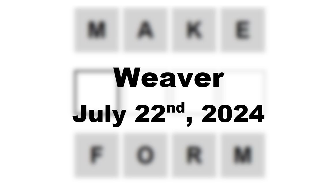 Today’s ‘Weaver’ Answer: July 22nd 2024 Hints and Solution