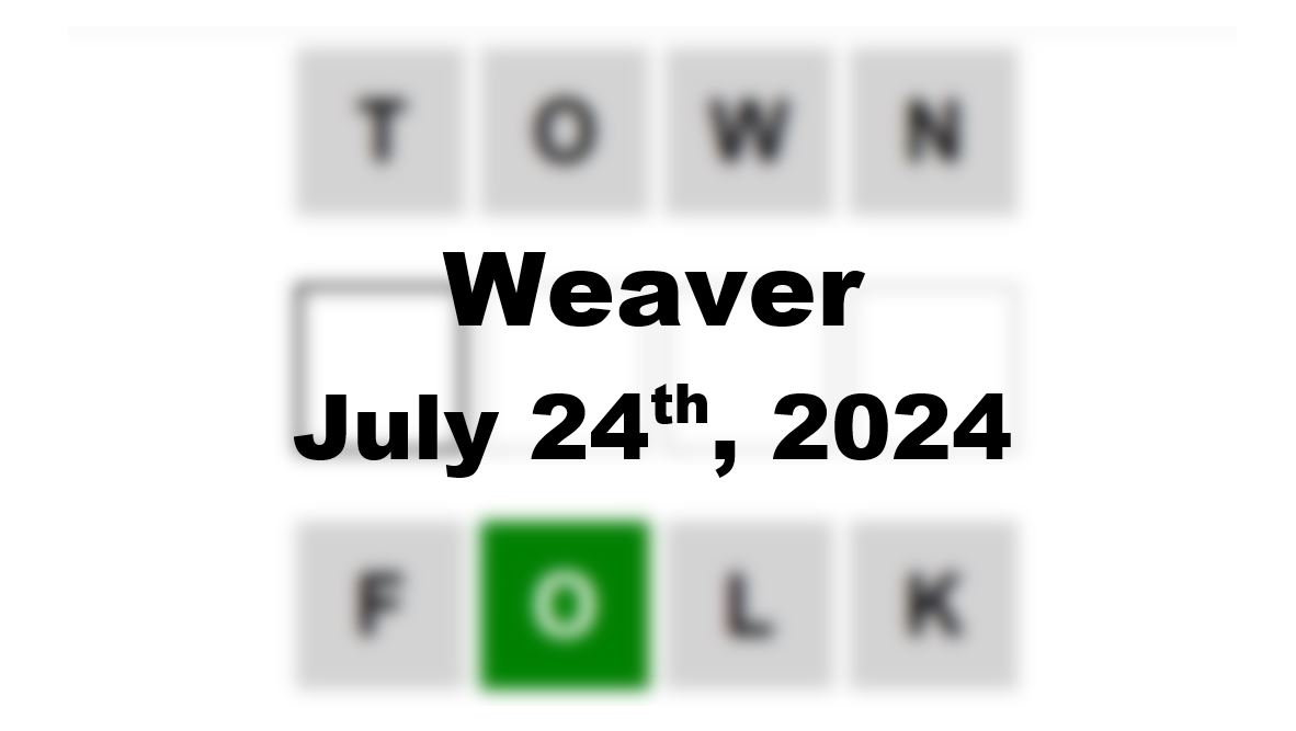 Daily Weaver Answers - 24th July 2024