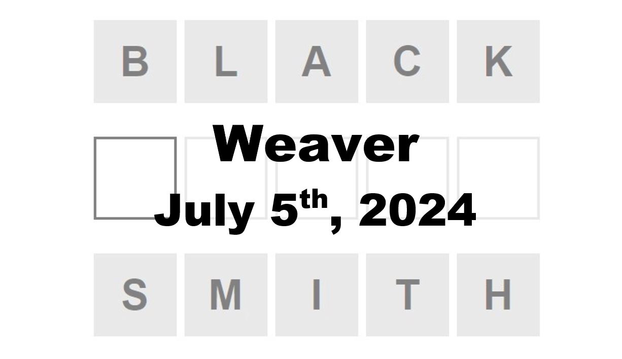 Daily Weaver Answers - 5th July 2024