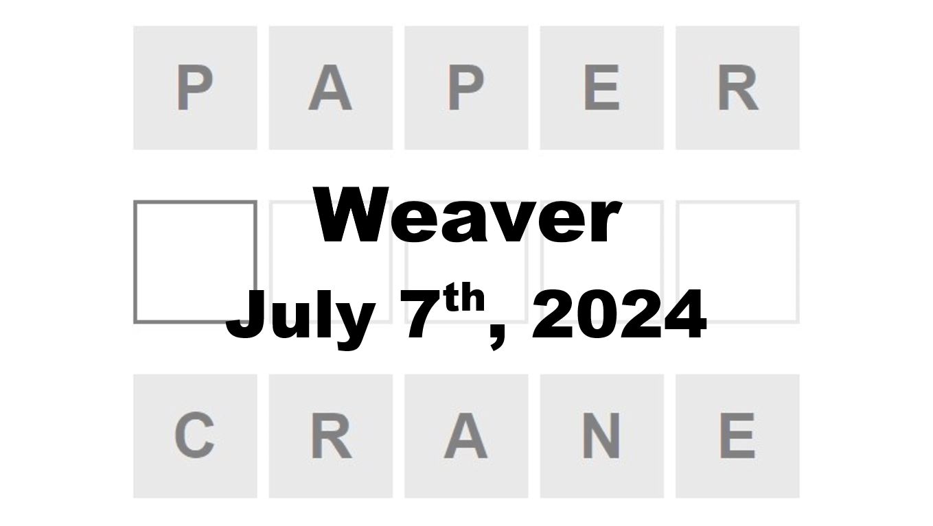 Daily Weaver Answers - 7th July 2024