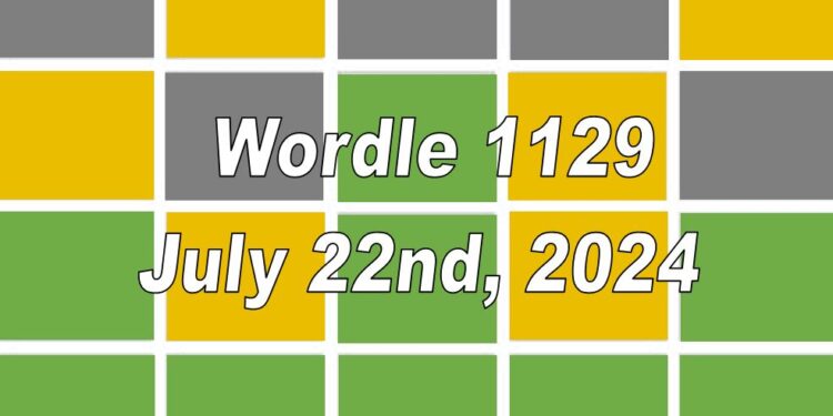 Daily Wordle 1129 - 22nd July 2024