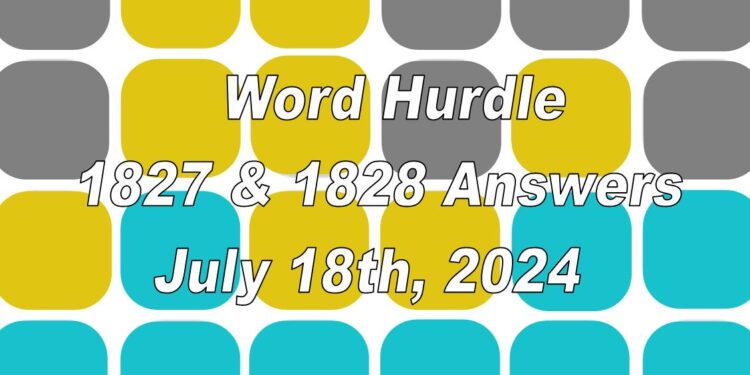 Word Hurdle #1827 & #1828 - 18th July 2024