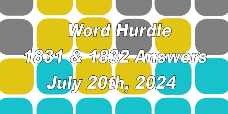 Word Hurdle #1831 & #1832 - 20th July 2024