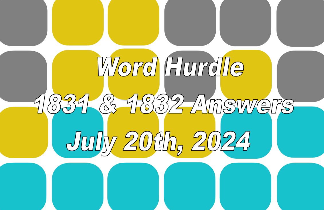 Word Hurdle #1831 & #1832 - 20th July 2024
