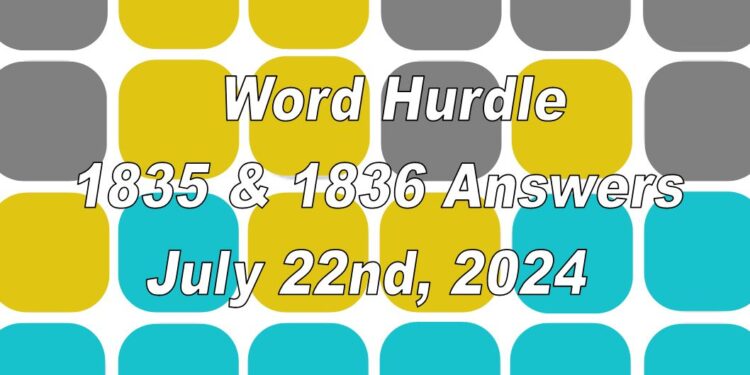 Word Hurdle #1835 & #1836 - 22nd July 2024