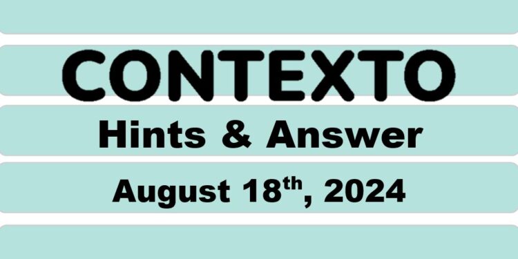 Daily Contexto 700 - August 18th 2024