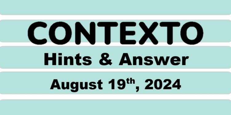 Daily Contexto 701 - August 19th 2024