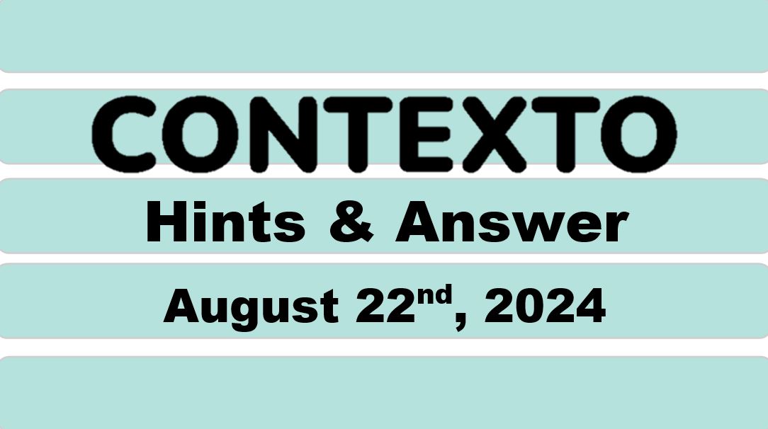 Daily Contexto 704 - August 22nd 2024