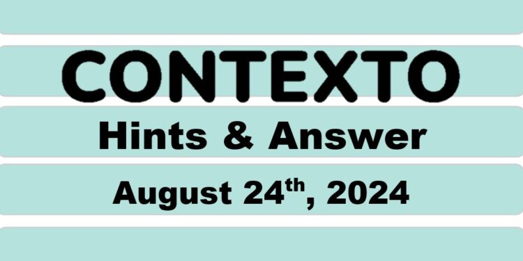 Daily Contexto 706 - August 24th 2024