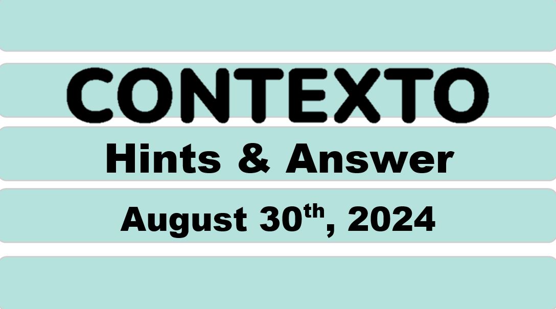 Daily Contexto 712 - August 30th 2024
