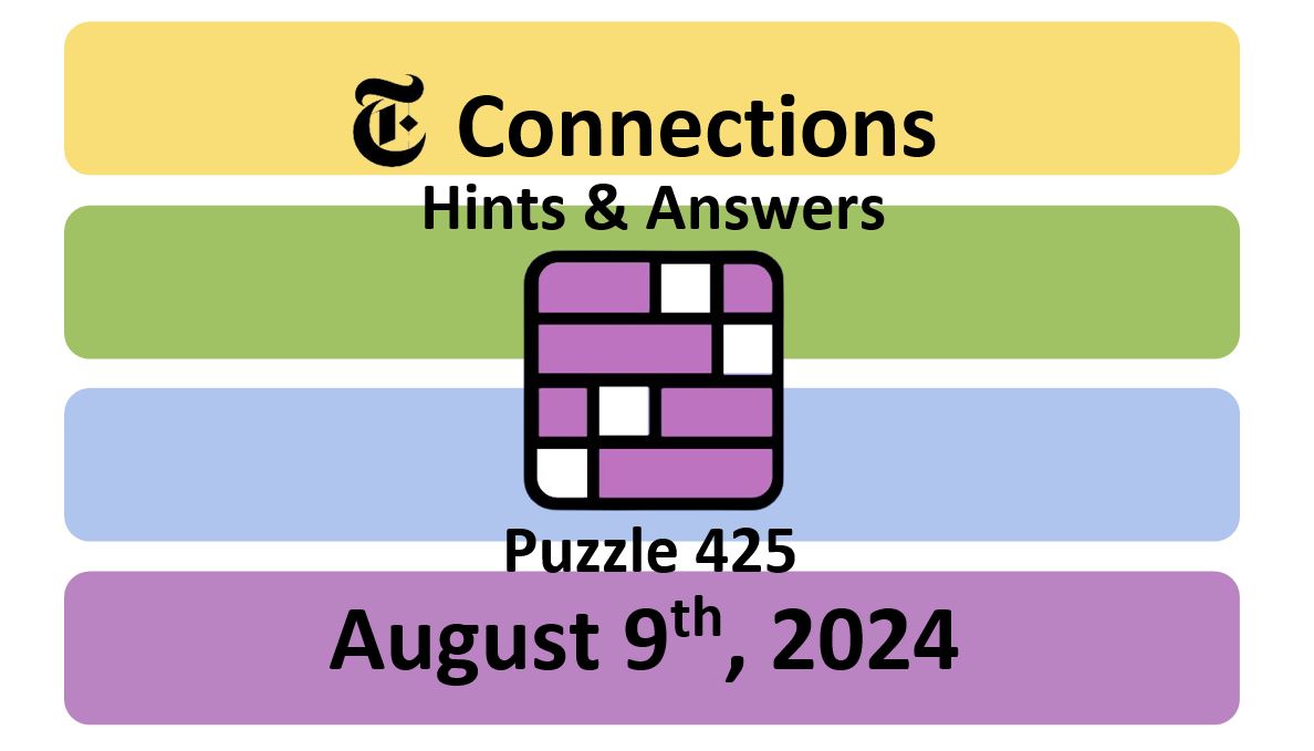 Daily NYT Connections 425 Answers - August 9th 2024