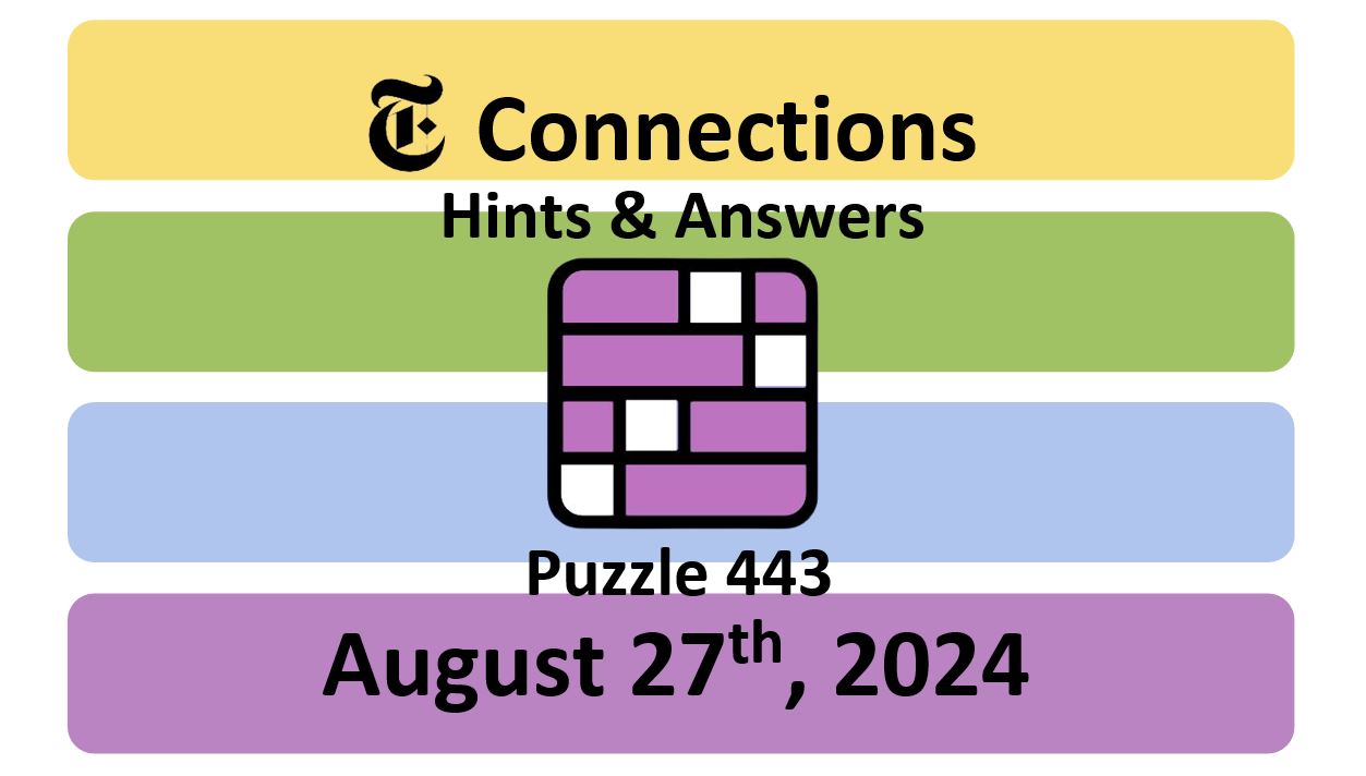 Daily NYT Connections 443 Answers - August 27th 2024